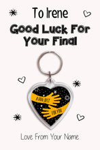 Load image into Gallery viewer, Personalised Good Luck For Your Final Keyrings &amp; Card|Support Keychain Present|8 Designs To Choose From
