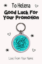 Load image into Gallery viewer, Personalised Good Luck For Your Promotion Keyrings &amp; Card|Support Keychain Present|8 Designs To Choose From
