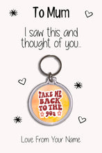 Load image into Gallery viewer, Personalised &quot;90&#39;s&quot; Keyrings|Birthday Gift For Him/Her|Mum Keychains - 7 Designs To Choose From
