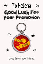 Load image into Gallery viewer, Personalised Good Luck For Your Promotion Keyrings &amp; Card|Support Keychain Present|8 Designs To Choose From
