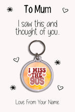 Load image into Gallery viewer, Personalised &quot;90&#39;s&quot; Keyrings|Birthday Gift For Him/Her|Mum Keychains - 7 Designs To Choose From
