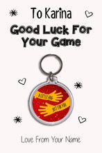 Load image into Gallery viewer, Personalised Good Luck For Your Game Keyrings &amp; Card|Support Keychain Present|8 Designs To Choose From
