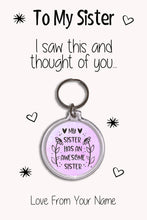 Load image into Gallery viewer, Personalised Sister Keyrings &amp; Card|Sis Birthday Gift|Sister Keychains|57 Designs To Choose From
