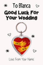 Load image into Gallery viewer, Personalised Good Luck For Your Wedding Keyrings &amp; Card|Bride Keychain Present|8 Designs To Choose From
