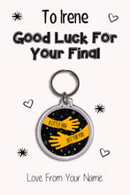 Load image into Gallery viewer, Personalised Good Luck For Your Final Keyrings &amp; Card|Support Keychain Present|8 Designs To Choose From
