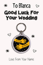 Load image into Gallery viewer, Personalised Good Luck For Your Wedding Keyrings &amp; Card|Bride Keychain Present|8 Designs To Choose From
