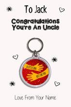 Load image into Gallery viewer, Personalised Congratulations You&#39;re An Uncle &amp; Card|Congrats Keychain Present|8 Designs To Choose From
