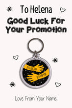 Load image into Gallery viewer, Personalised Good Luck For Your Promotion Keyrings &amp; Card|Support Keychain Present|8 Designs To Choose From
