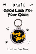 Load image into Gallery viewer, Personalised Good Luck For Your Game Keyrings &amp; Card|Support Keychain Present|8 Designs To Choose From
