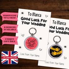 Load image into Gallery viewer, Personalised Good Luck For Your Wedding Keyrings &amp; Card|Bride Keychain Present|8 Designs To Choose From
