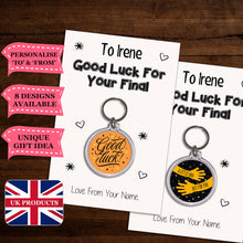 Load image into Gallery viewer, Personalised Good Luck For Your Final Keyrings &amp; Card|Support Keychain Present|8 Designs To Choose From
