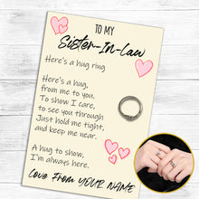 Load image into Gallery viewer, Personalised Sister-In-Law Hug Ring, Send a Hug from Me to You, Adjustable Ring, Finger Hug Gift
