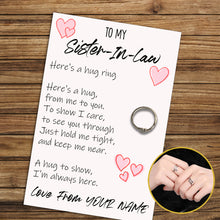 Load image into Gallery viewer, Personalised Sister-In-Law Hug Ring, Send a Hug from Me to You, Adjustable Ring, Finger Hug Gift
